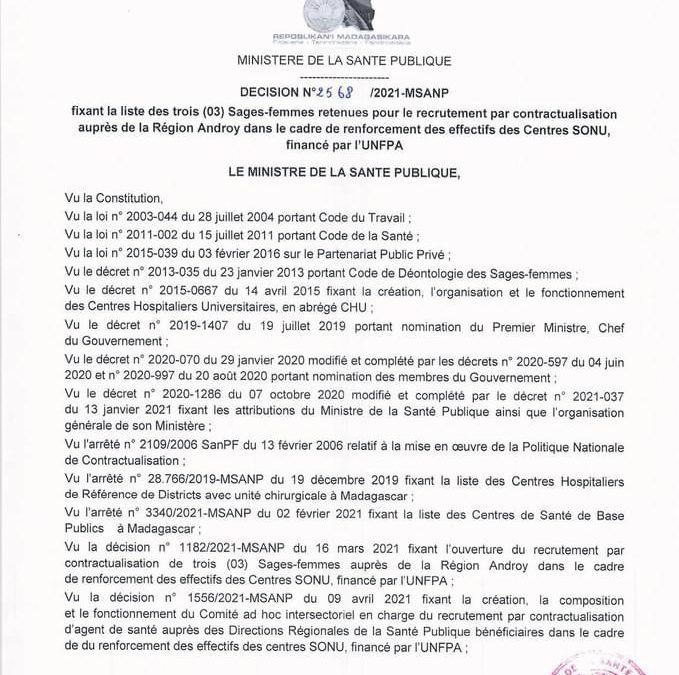 Décision N° 2568/2021-MSANP fixant la liste des trois (03) Sages-femmes retenues pour le recrutement par contractualisation auprès de la Région Androy dans le cadre de renforcement des effectifs des Centres SONU, financé par l’UNFPA.