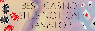 Non-GamStop Casinos A Comprehensive Guide to Alternative Gaming Sites
