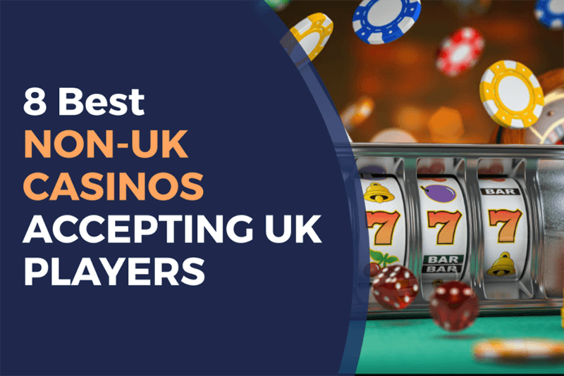 The Rise of Non-UK Licensed Casinos Exploring New Opportunities