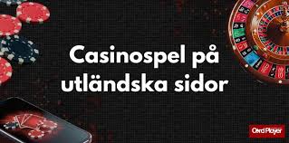 Upptäck Fördelarna med Att Spela på Utländska Casinon 566604565