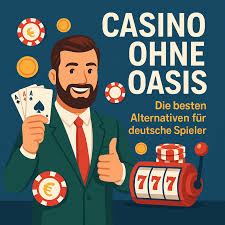 Casino Online ohne Oasis Ein Führer zu den besten Online-Casinos