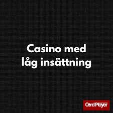 Låg Insättning Casino Spela Smart och Sparande