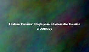 Zahraničné online kasína pre Slovákov Všetko, čo potrebujete vedieť